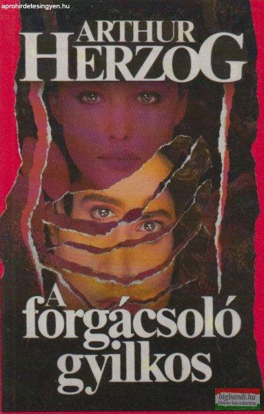 Arthur Herzog - A forgácsoló gyilkos