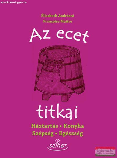 Élisabeth Andréani - Francoise Maitre - Az ecet titkai