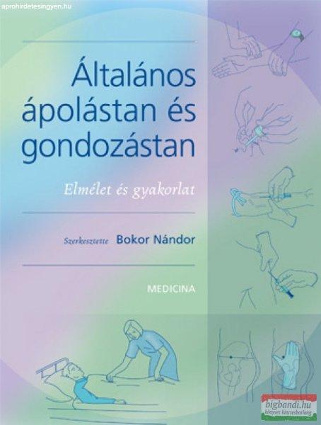 Bokor Nándor szerk. - Általános ápolástan és gondozástan 