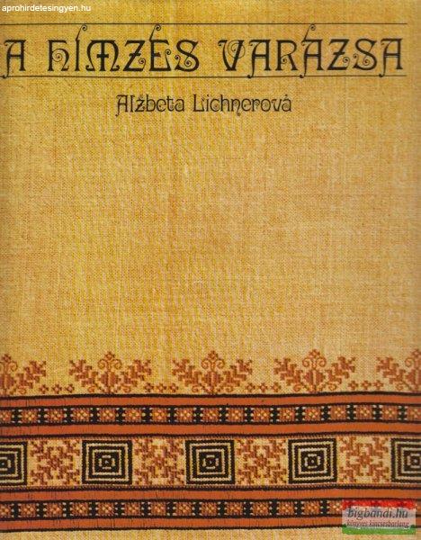 Alzbeta Lichnerová - A hímzés varázsa
