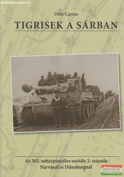 Otto Carius - Tigrisek a sárban 