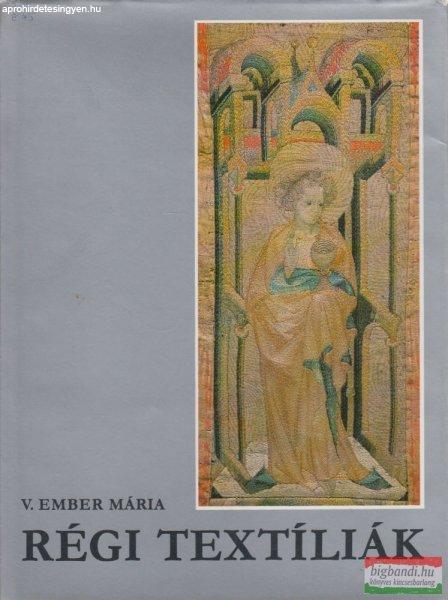 V. Ember Mária - Régi textíliák