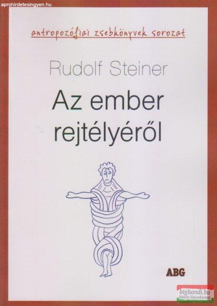 Rudolf Steiner - Az ember rejtélyéről 