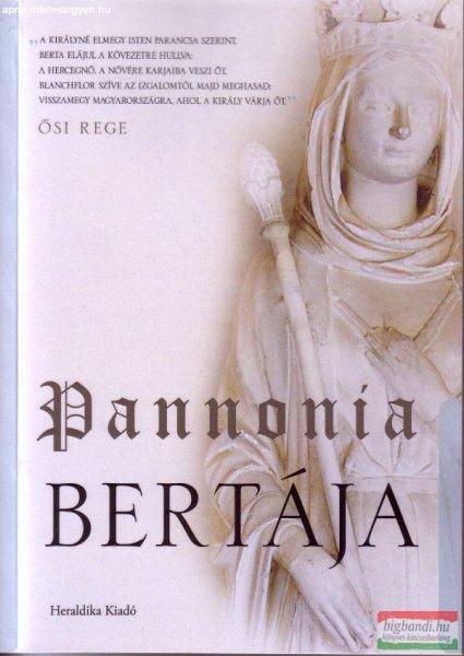 Vászon Sándor - Tomory Zsuzsanna - Pannonia Bertája - Ősi rege