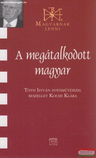 A megátalkodott magyar - Tóth István fotóművésszel beszélget Kocsis
Klára