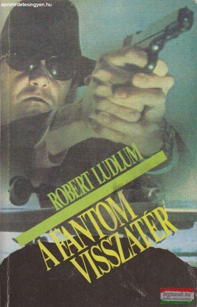 Robert Ludlum - A Fantom visszatér