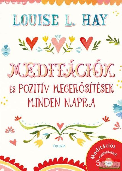 Louise L. Hay - Meditációk és pozitív megerősítések minden napra