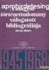 A magyar trtnettudomny vlogatott bibliogrfija 1945-196