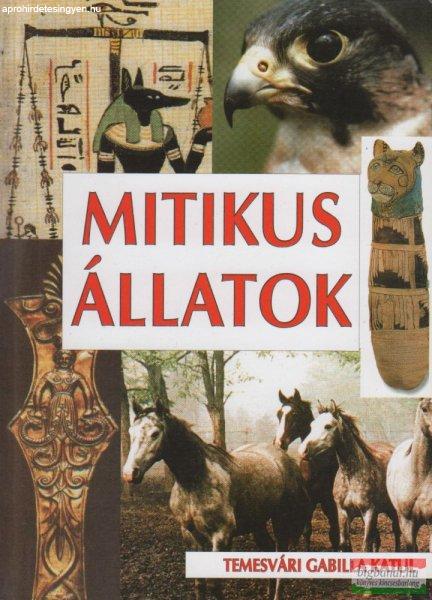 Temesvári Gabilla Katul - Mitikus állatok