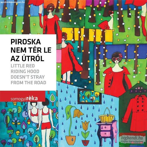 Somogyi Réka - Piroska nem tér le az útról
