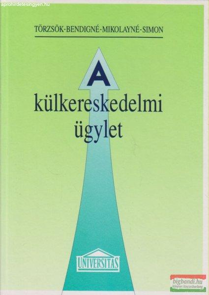 Dr. Törzsök Éva, Bendigné dr. Csánky Hayna, Mikolay Lászlóné dr., dr.
Simon Lenke - A külkereskedelmi ügylet