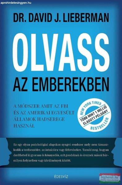 David J. Lieberman - Olvass az emberekben - A módszer, amit az FBI és az
Amerikai Egyesült Államok hadserege használ