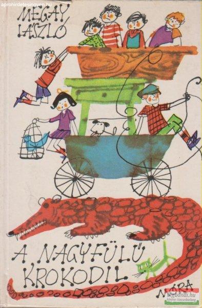 Megay László - A nagyfülű krokodil