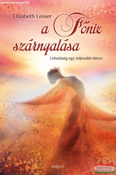 Elizabeth Lesser - A Főnix szárnyalása
