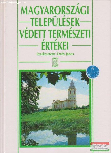 Tardy János szerk. - Magyarországi települések védett természeti értékei