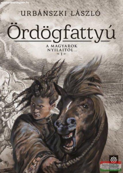 Urbánszki László - Ördögfattyú - A magyarok nyilaitól... 1.