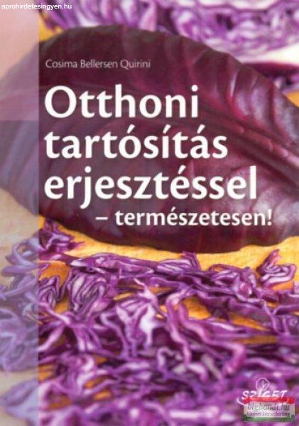 Cosima Bellersen Quirini - Otthoni tartósítás erjesztéssel - természetesen!
