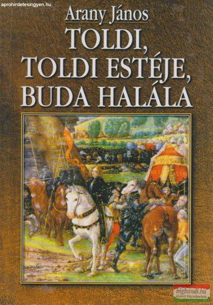 Arany János - Toldi / Toldi estéje / Buda halála
