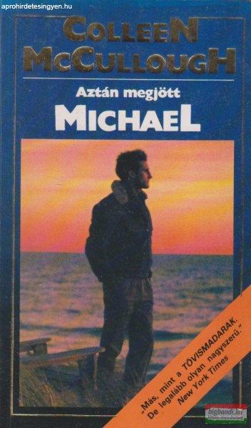 Colleen McCullough - Aztán megjött Michael