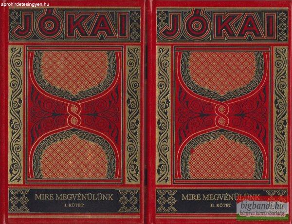 Jókai Mór - Mire megvénülünk I-II.
