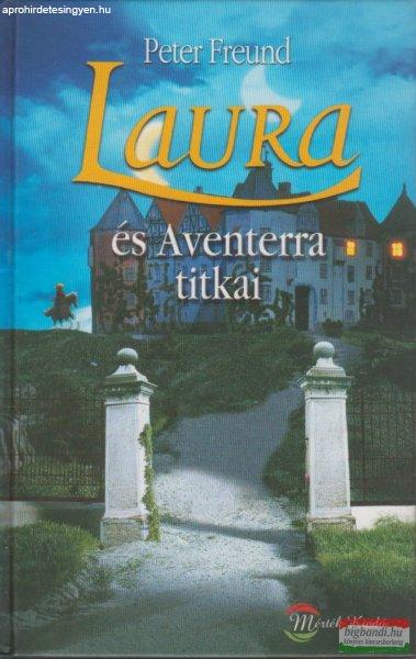 Peter Freund - Laura és Aventerra titkai
