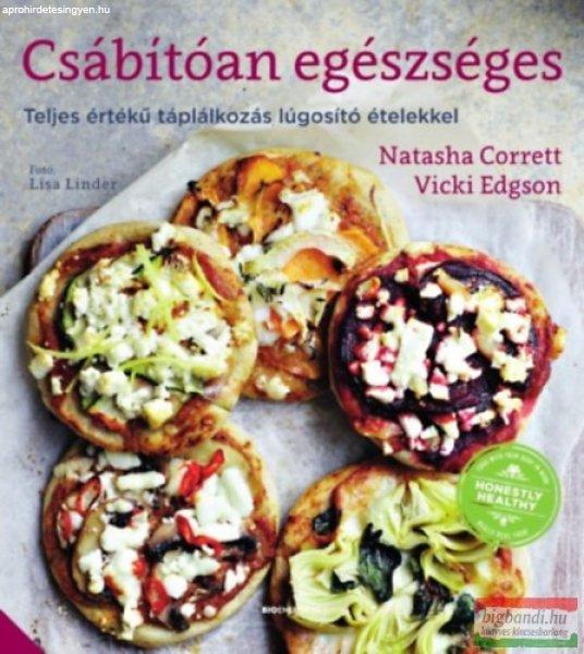 Natasha Corrett, Vicki Edgson - Csábítóan egészséges - Teljes értékű
táplálkozás lúgosító ételekkel