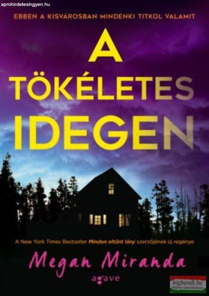Megan Miranda - A tökéletes idegen 