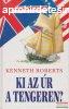 Kenneth Roberts - Ki az r a tengeren?