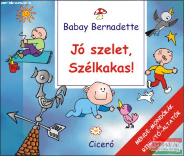 Babay Bernadette - Jó szelet, Szélkakas!