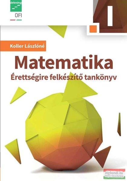 Koller Lászlóné - Matematika - Érettségire felkészítő tankönyv I. -
NT-17800