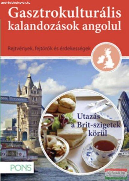 Dr. Rebecca Davies - PONS Gasztrokulturális kalandozások angolul -
Rejtvények, fejtörők és érdekességek