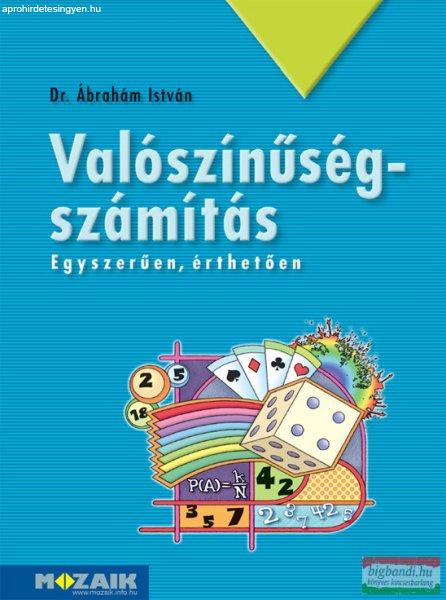 Dr. Ábrahám István - Valószínűségszámítás - Egyszerűen, érthetően -
MS-3255