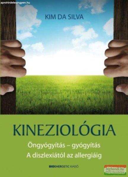 Kim Da Silva - Kineziológia - Öngyógyítás - gyógyítás. A diszlexiától
az allergiáig 