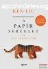 Ken Liu - A paprsereglet s ms trtnetek 