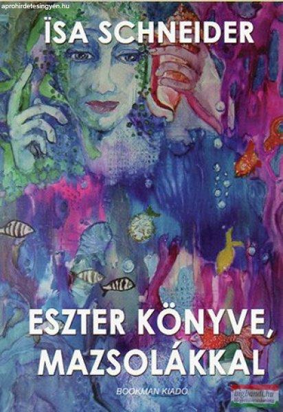 Isa Schneider - Eszter könyve mazsolákkal