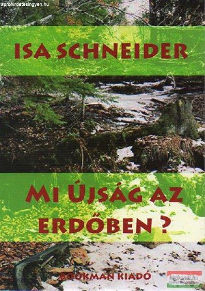 Isa Schneider - Mi újság az erdőben?
