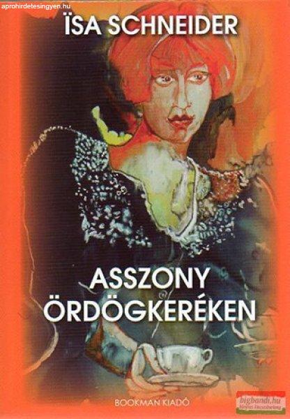 Isa Schneider - Asszony ördögkeréken