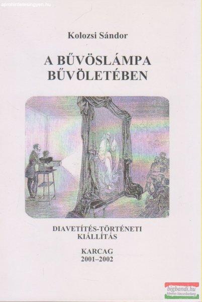 Kolozsi Sándor - A bűvöslámpa bűvöletében