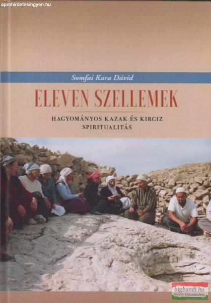 Somfai Kara Dávid - Eleven szellemek - Hagyományos kazak és kirgiz
spiritualitás