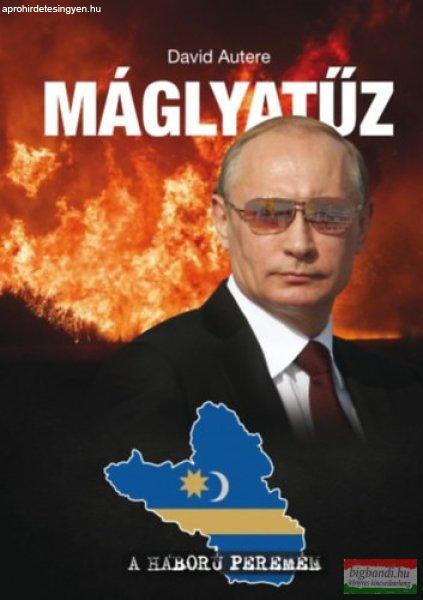 David Autere - Máglyatűz - A háború peremén 