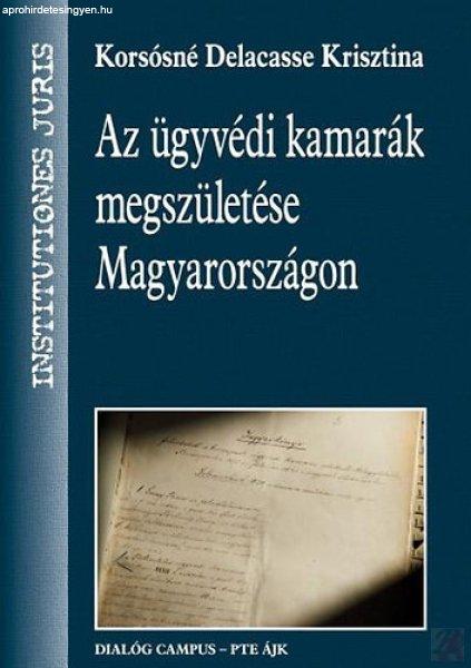 AZ ÜGYVÉDI KAMARÁK MEGSZÜLETÉSE MAGYARORSZÁGON