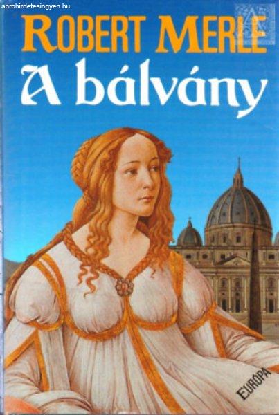 A bálvány - Robert Merle