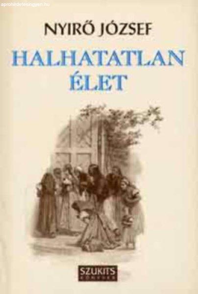 Halhatatlan élet - Nyírő József