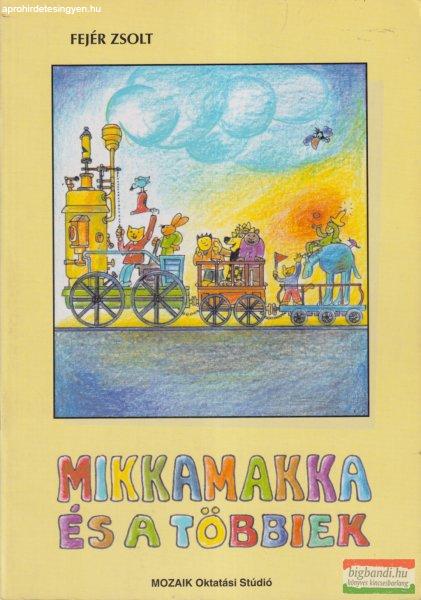Fejér Zsolt - Mikkamakka és a többiek - MS-2531