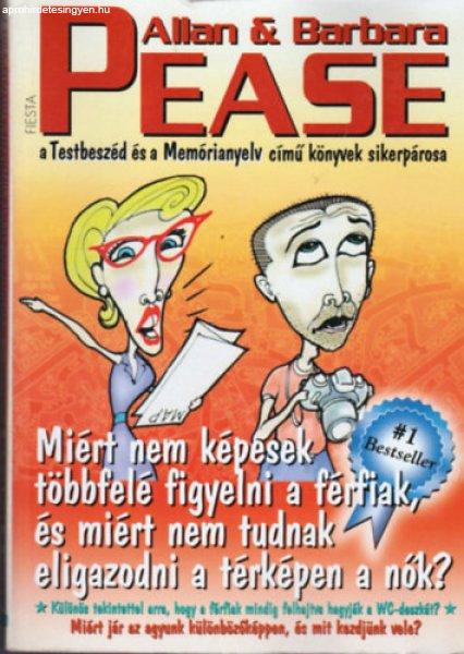 Miért nem képesek többfelé figyelni a férfiak? Miért nem tudnak eligazodni
a térképen a nők? - Allan Pease; Barbara Pease