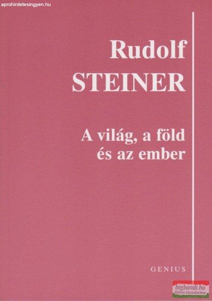 Rudolf Steiner - A világ, a föld és az ember