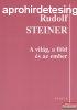 Rudolf Steiner - A vilg, a fld s az ember
