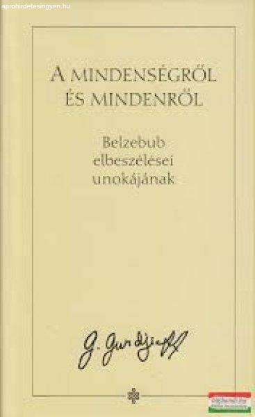 G. I. Gurdjieff - A Mindenségről és Mindenről avagy Belzebub elbeszélései
unokájának