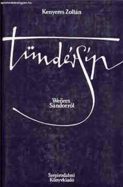 Tündérsíp (Weöres Sándorról) - Kenyeres Zoltán