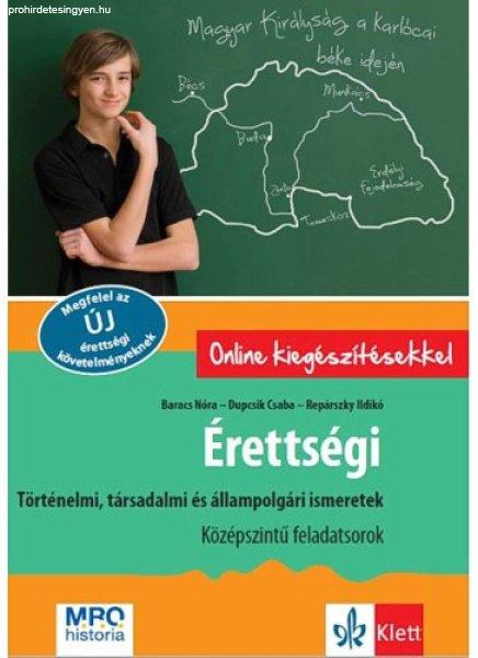 Érettségi - Történelmi, társadalmi és állampolgári ismeretek - Dupcsik
Csaba; Baracs Nóra; Repárszky Ildikó